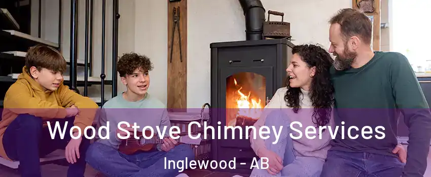 Wood Stove Chimney Services Inglewood - AB