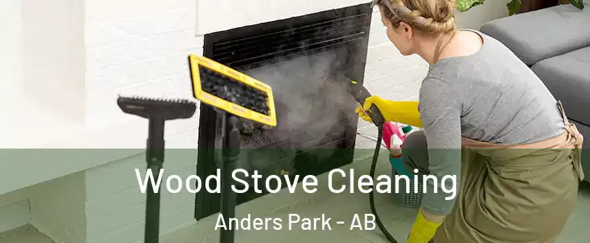 Wood Stove Cleaning Anders Park - AB