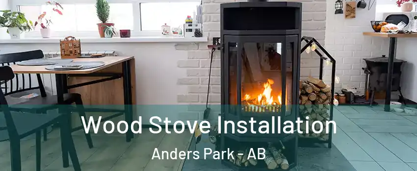 Wood Stove Installation Anders Park - AB