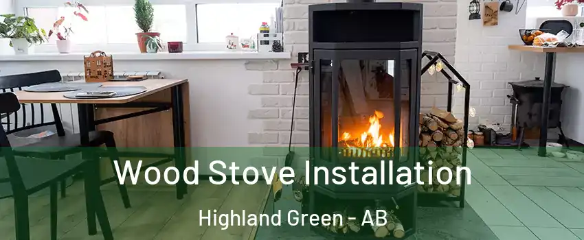 Wood Stove Installation Highland Green - AB
