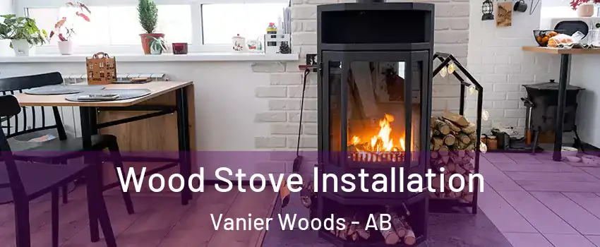Wood Stove Installation Vanier Woods - AB