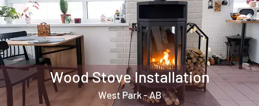  Wood Stove Installation West Park - AB