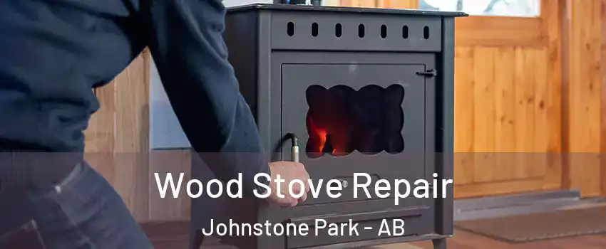 Wood Stove Repair Johnstone Park - AB