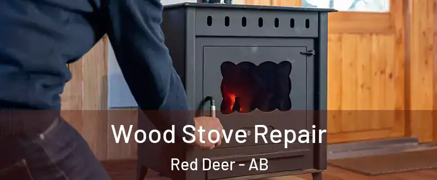  Wood Stove Repair Red Deer - AB