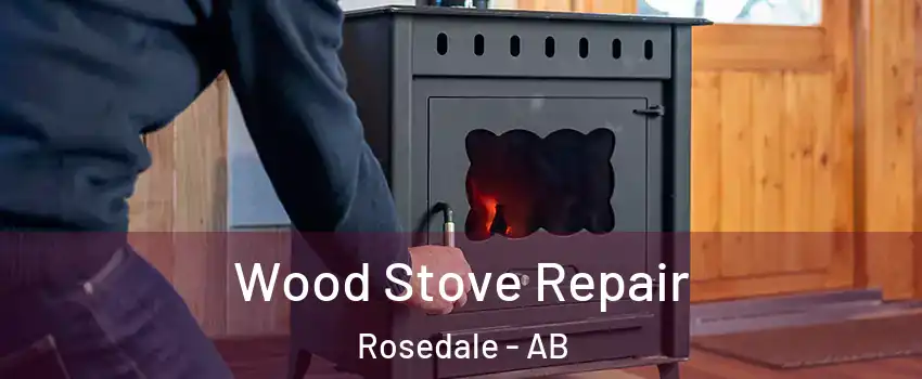 Wood Stove Repair Rosedale - AB