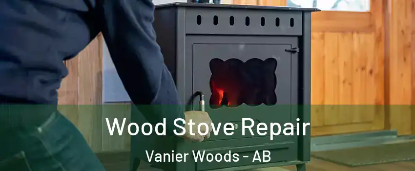 Wood Stove Repair Vanier Woods - AB